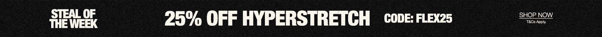 A promotional banner with a black background featuring white text that reads 'STEAL THE WEEK', '25% OFF HYPERSTRETCH', 'CODE: FLEXX25', and a small 'SHOP NOW' callout on the right.
