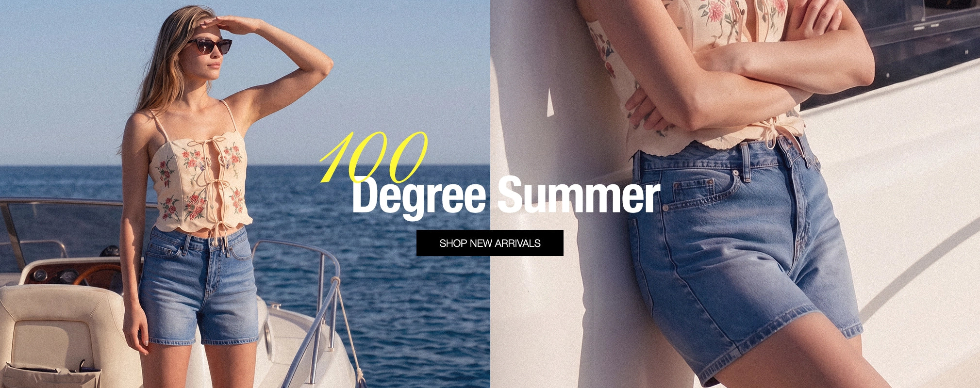 A split promotional banner showing a woman on a boat wearing a floral strapless top and denim shorts, with the text '100 Degree Summer' and 'SHOP NEW ARRIVALS' over a blue ocean background.