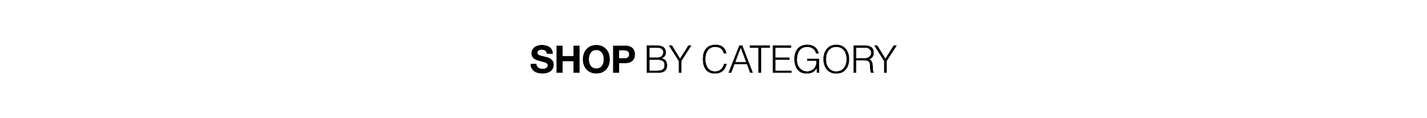 Black text reading 'SHOP BY CATEGORY' centered on a plain white background.