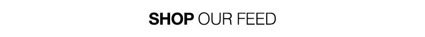 Black text reading 'SHOP OUR FEED' on a plain white background.
