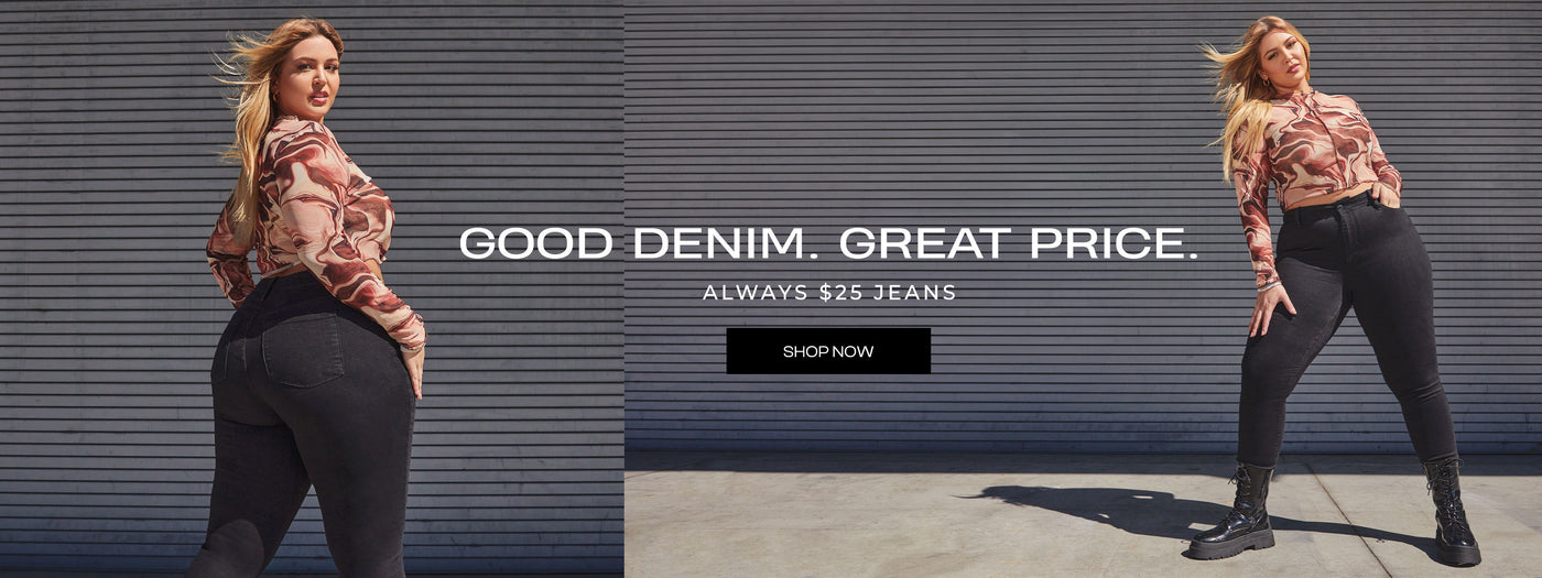 good denim. great price. always $25 jeans. shop now